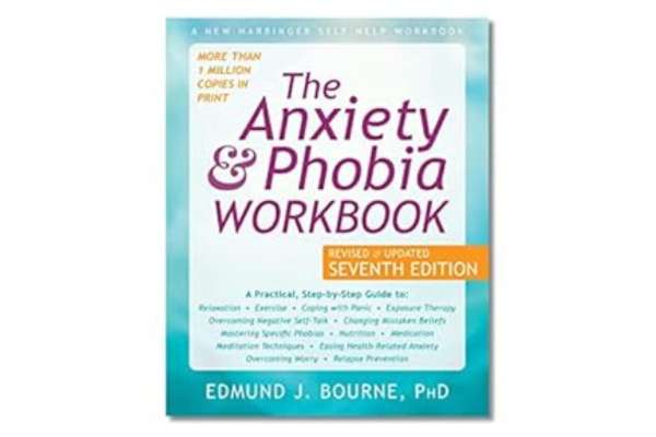 The Anxiety and Phobia Workbook by Edmund J. Bourne